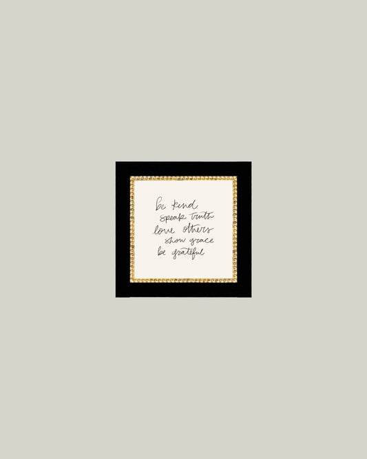 Be Kind Speak Truth Framed Antique Print: 5x5